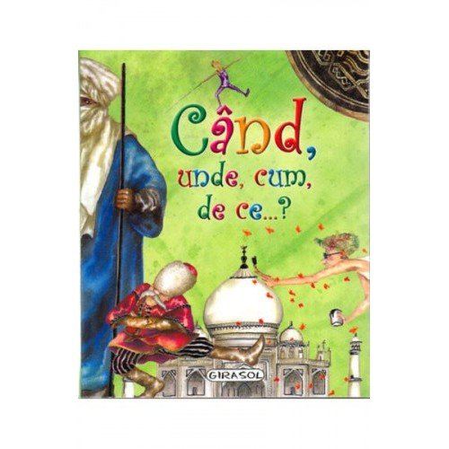 Cand, unde, cum, de ce?