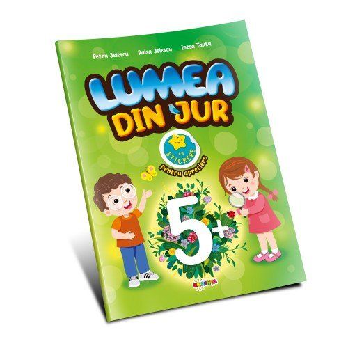 Lumea din jur 5+ (cu stickere pentru apreciere)