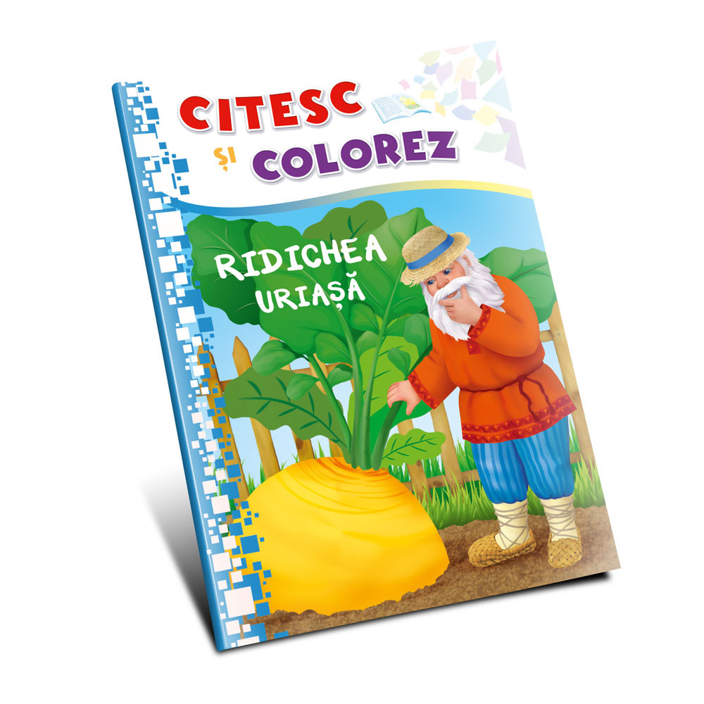 Citesc și colorez. Ridichea uriașă (litere tipar, despartit in silabe)