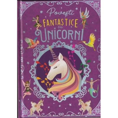 Povesti fantastice cu Unicorni