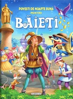 Povesti de noapte buna pentru baieti.