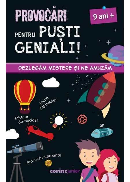 Provocari pentru pusti geniali. Dezlegam mistere si ne amuzam 9+