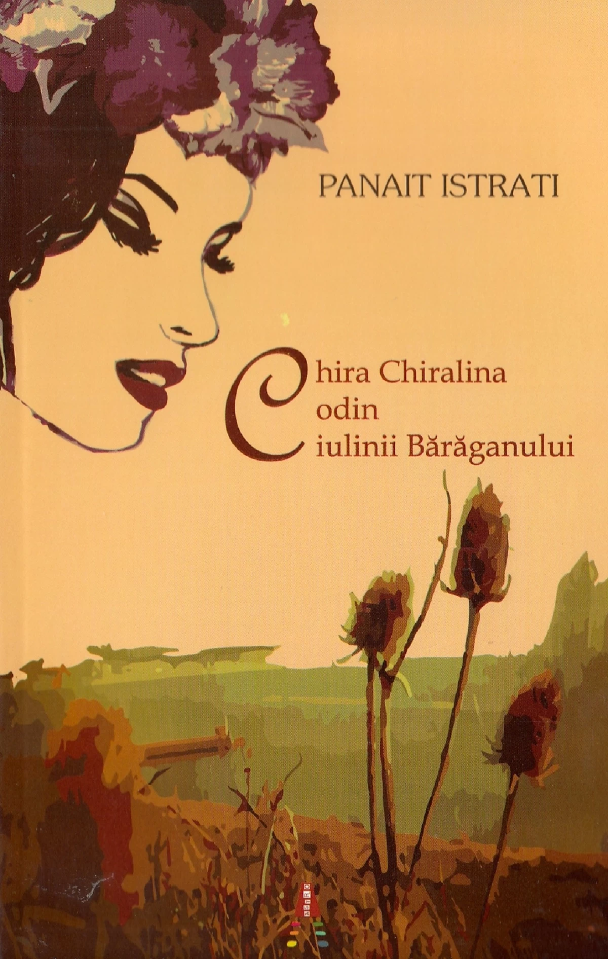 Chira Chiralina. Codin. Ciulinii Baraganului