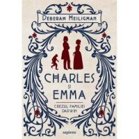 Charles și Emma. Crezul familiei Darwin